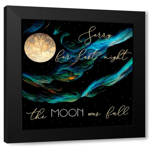 Sorry About Last Night Black Modern Wood Framed Art Print by Sasha