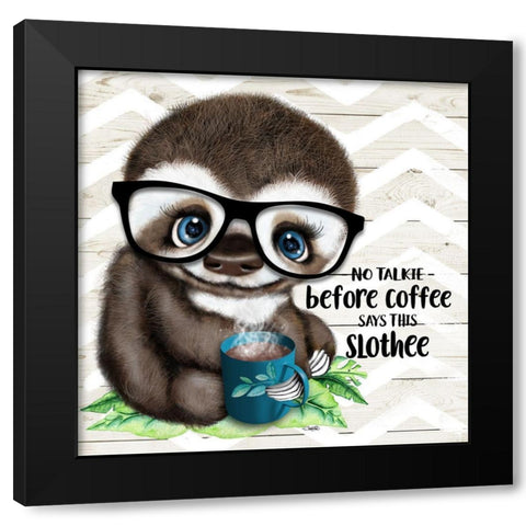 No Talkie Coffee Slothee Black Modern Wood Framed Art Print by Sheena Pike Art