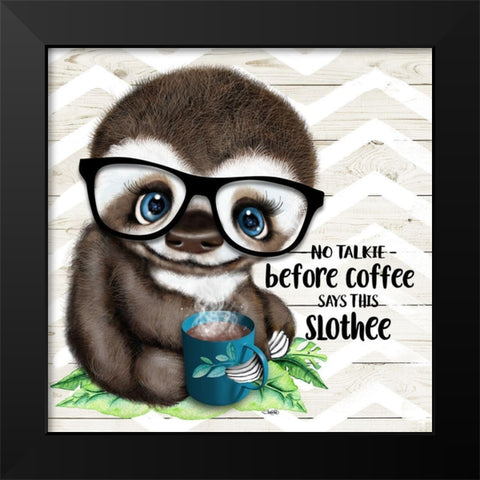 No Talkie Coffee Slothee Black Modern Wood Framed Art Print by Sheena Pike Art