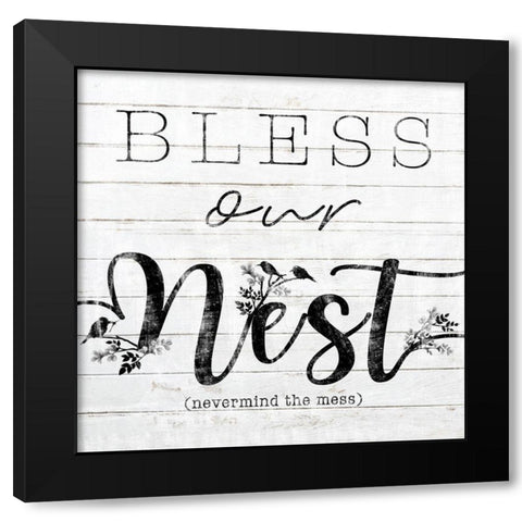 Bless Our Nest (Nevermind The Mess) Black Modern Wood Framed Art Print by Sheena Pike Art