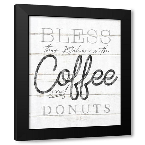 Bless This Kitchen With Coffee and Donuts Black Modern Wood Framed Art Print with Double Matting by Sheena Pike Art