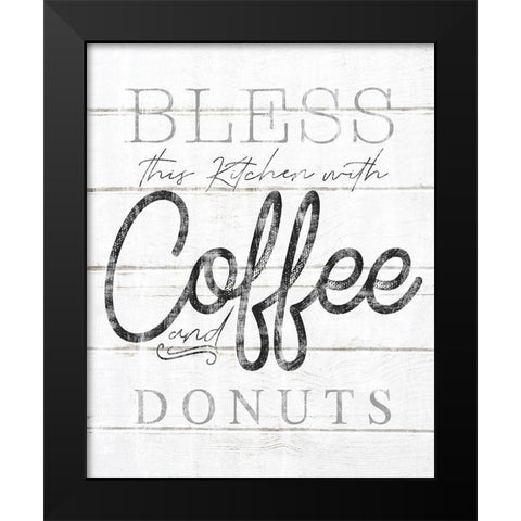 Bless This Kitchen With Coffee and Donuts Black Modern Wood Framed Art Print by Sheena Pike Art