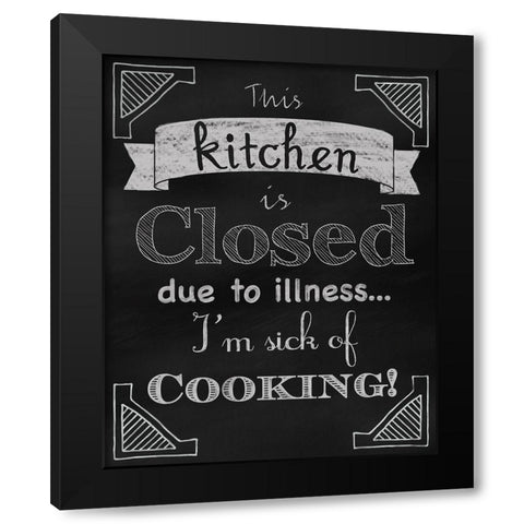 Sick Of Cooking Black Modern Wood Framed Art Print by Lavoie, Tina