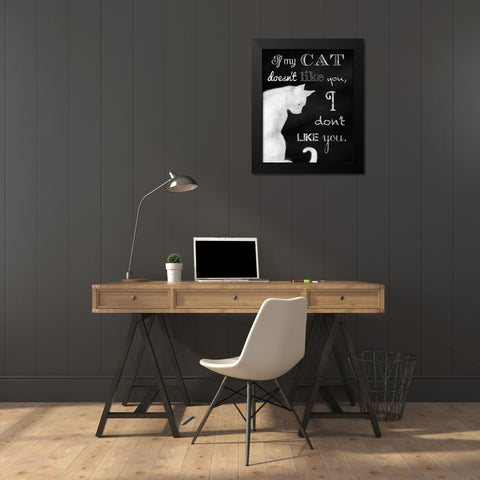 If My Cat Doesnt Like You Black Modern Wood Framed Art Print by Lavoie, Tina