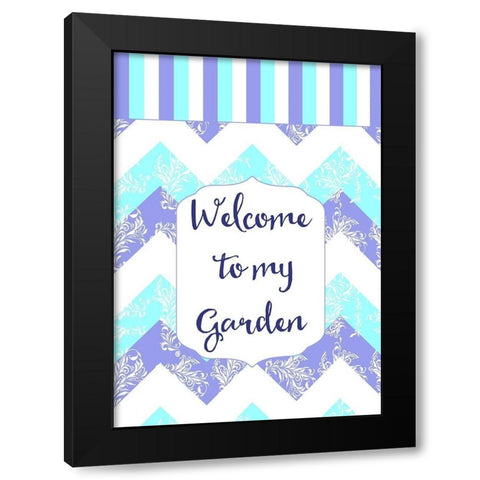 Welcome To My Garden Black Modern Wood Framed Art Print by Lavoie, Tina