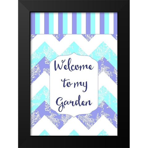 Welcome To My Garden Black Modern Wood Framed Art Print by Lavoie, Tina
