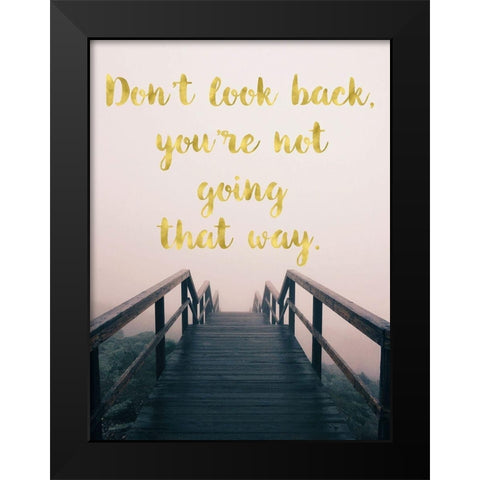 Dont Look Back Black Modern Wood Framed Art Print by Lavoie, Tina