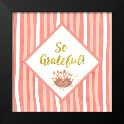 So Grateful Black Modern Wood Framed Art Print by Lavoie, Tina