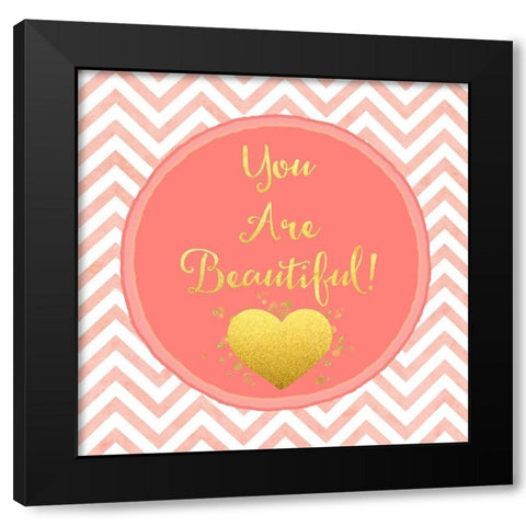 You Are Beautiful Black Modern Wood Framed Art Print by Lavoie, Tina