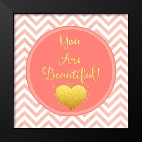 You Are Beautiful Black Modern Wood Framed Art Print by Lavoie, Tina