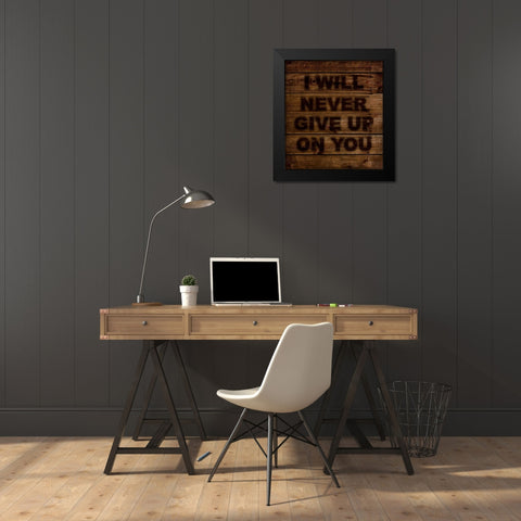 Never Give Up Black Modern Wood Framed Art Print by Lavoie, Tina