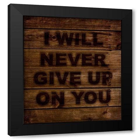 Never Give Up Black Modern Wood Framed Art Print by Lavoie, Tina
