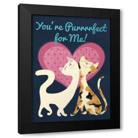 Youre Purrrrrfect For Me Black Modern Wood Framed Art Print by Lavoie, Tina
