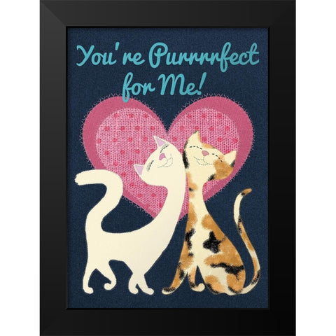 Youre Purrrrrfect For Me Black Modern Wood Framed Art Print by Lavoie, Tina