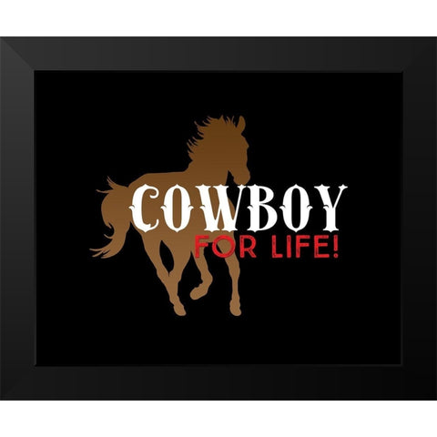 Cowboy for Life Black Modern Wood Framed Art Print by Lavoie, Tina