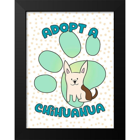 Adopt A Chihuahua Black Modern Wood Framed Art Print by Lavoie, Tina