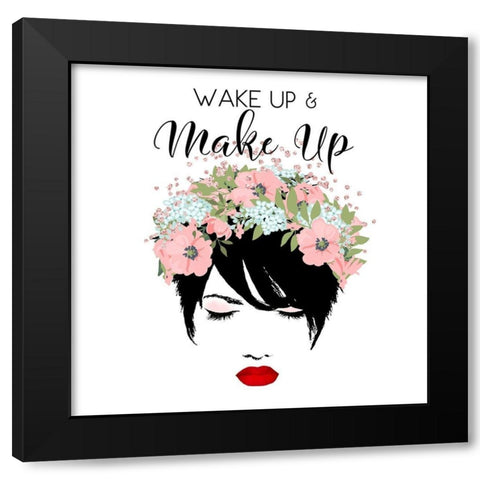 Wake Up and Make Up Black Modern Wood Framed Art Print by Lavoie, Tina