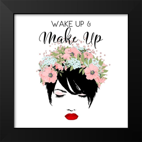 Wake Up and Make Up Black Modern Wood Framed Art Print by Lavoie, Tina