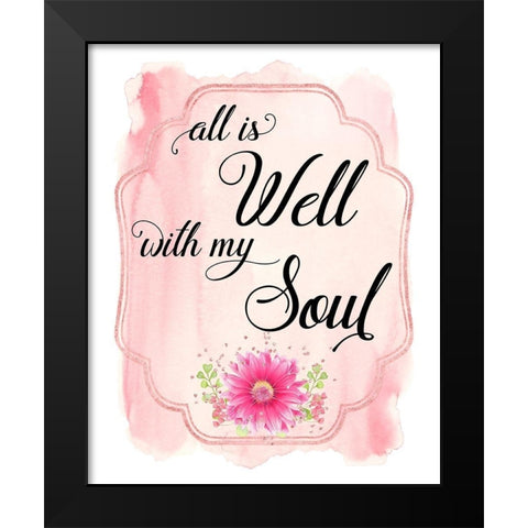All Is Well With My Soul Black Modern Wood Framed Art Print by Lavoie, Tina