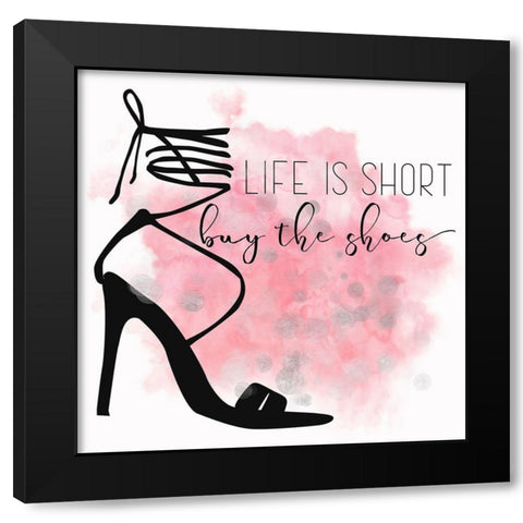 Life Is Short Buy The Shoes Black Modern Wood Framed Art Print with Double Matting by Lavoie, Tina