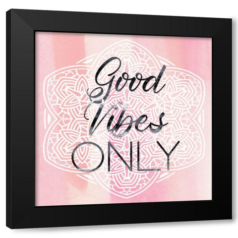 Good Vibes Only Black Modern Wood Framed Art Print with Double Matting by Lavoie, Tina