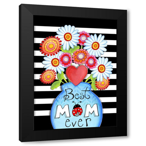 Best Mom Ever Black Modern Wood Framed Art Print by Wade, Valarie
