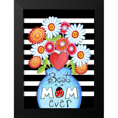 Best Mom Ever Black Modern Wood Framed Art Print by Wade, Valarie