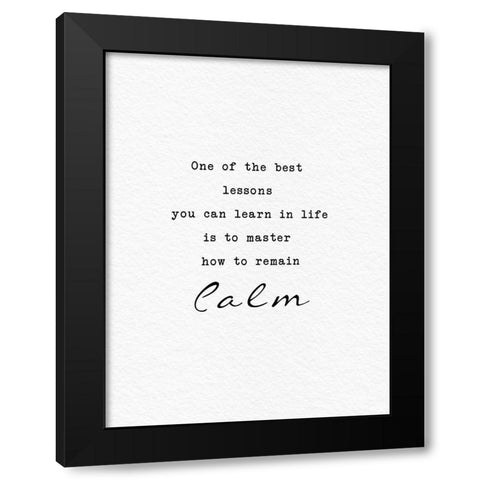 Remain Calm Black Modern Wood Framed Art Print by Adebowale