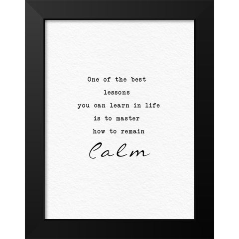 Remain Calm Black Modern Wood Framed Art Print by Adebowale