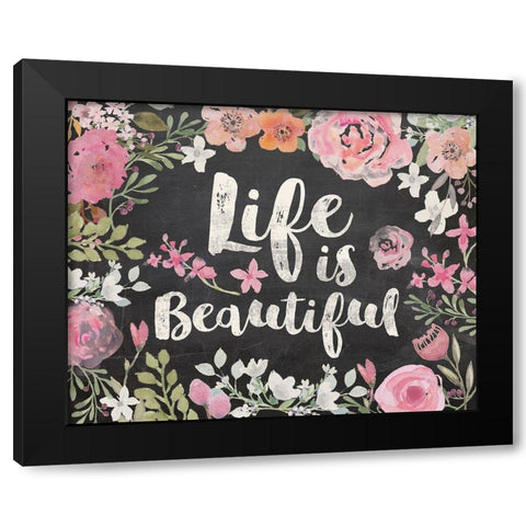 Life Is Beautiful Floral Chalk Black Modern Wood Framed Art Print by Vidal, Alicia