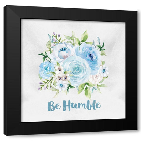 Be Humble Black Modern Wood Framed Art Print by Vidal, Alicia