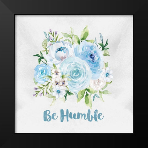 Be Humble Black Modern Wood Framed Art Print by Vidal, Alicia