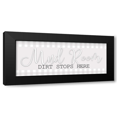 Dirt Stops Here Black Modern Wood Framed Art Print with Double Matting by Bailey, Ann