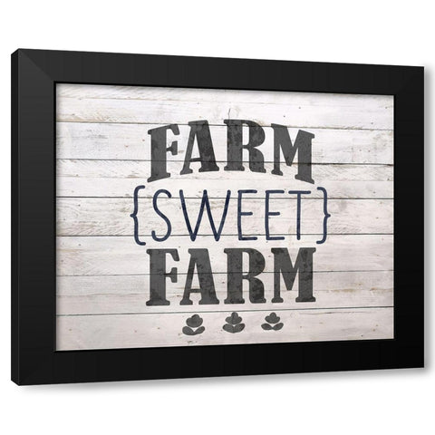 Farm Sweet Farm Black Modern Wood Framed Art Print by Bailey, Ann