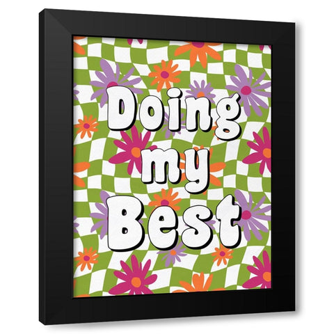 Doing My Best Black Modern Wood Framed Art Print with Double Matting by Bailey, Ann