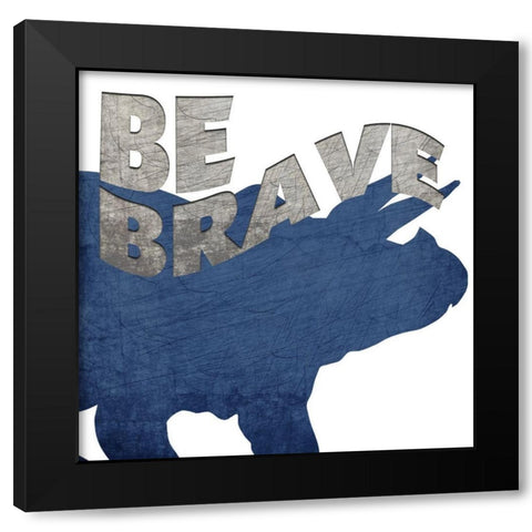 Be Brave Black Modern Wood Framed Art Print by Bailey, Ann