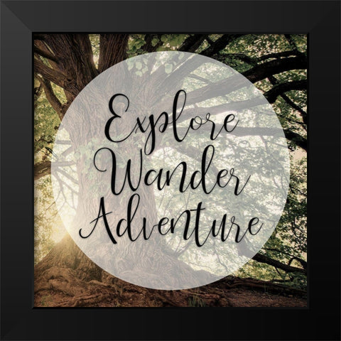 Explore Wander Adventure Black Modern Wood Framed Art Print by Bailey, Ann