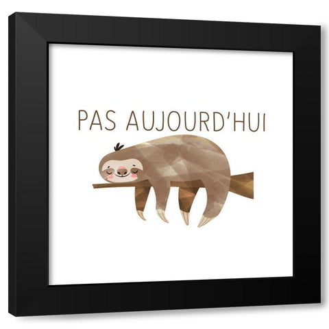Not Today French Black Modern Wood Framed Art Print by Bailey, Ann