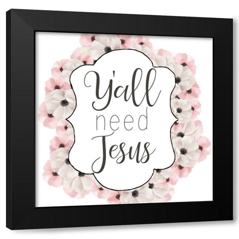 Yall Need Black Modern Wood Framed Art Print by Bailey, Ann