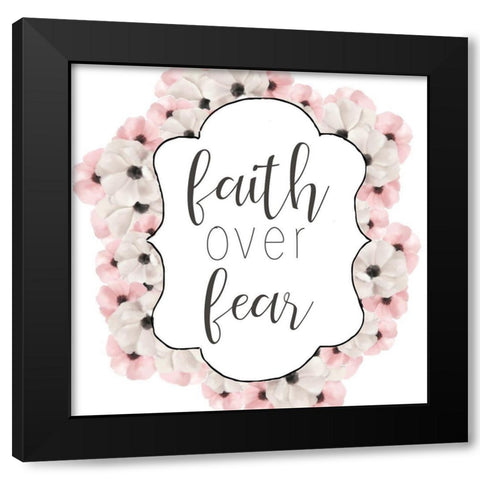 Faith over Fear Black Modern Wood Framed Art Print with Double Matting by Bailey, Ann