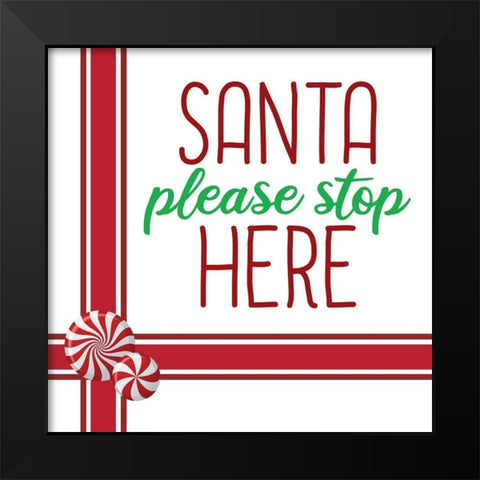 Santa Stop Here Black Modern Wood Framed Art Print by Bailey, Ann