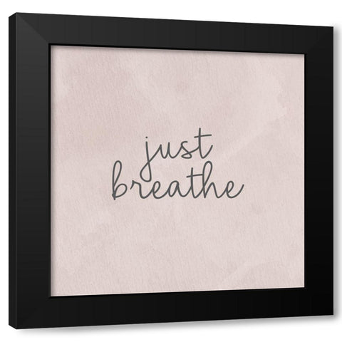 Just Breathe Black Modern Wood Framed Art Print with Double Matting by Bailey, Ann