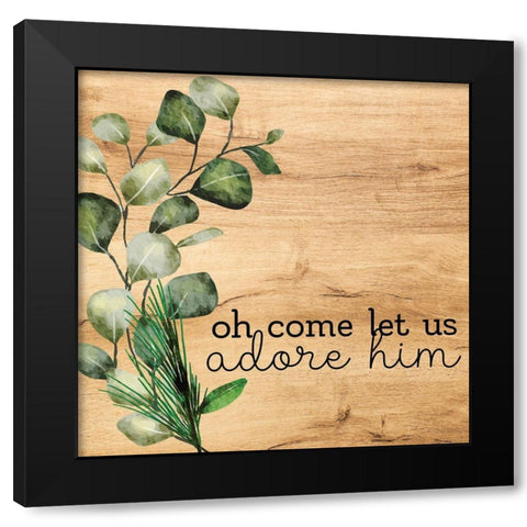 Oh Come Let Us Black Modern Wood Framed Art Print by Bailey, Ann