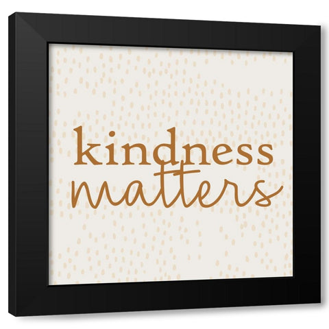 Kindness Black Modern Wood Framed Art Print by Bailey, Ann
