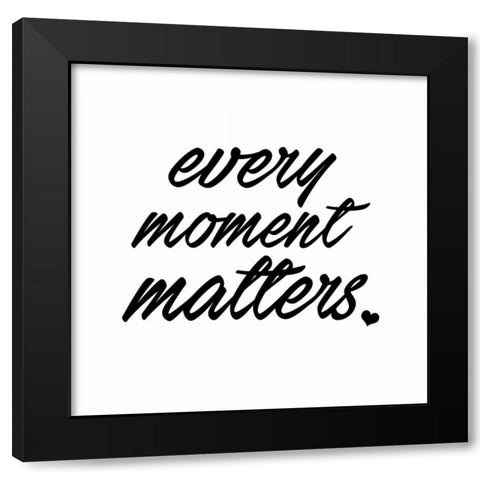 Every Moment Black Modern Wood Framed Art Print with Double Matting by Alvarez, Cynthia