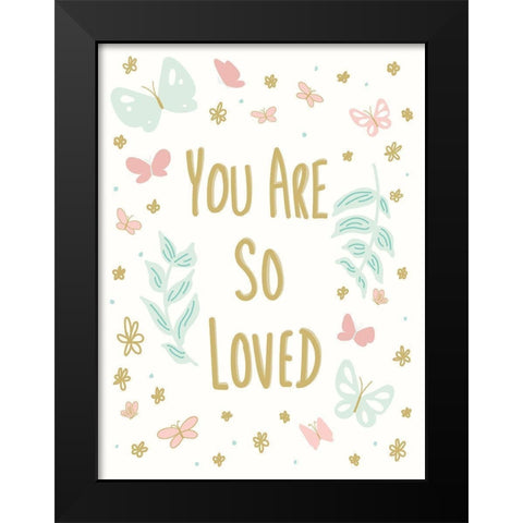 You Are So Loved Black Modern Wood Framed Art Print by Sweet Melody Designs