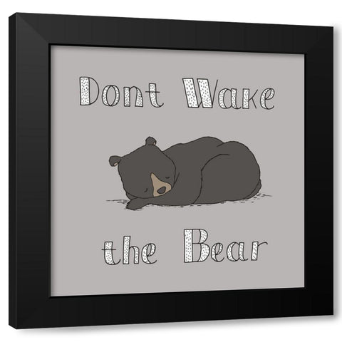 Dont Wake The Bear Black Modern Wood Framed Art Print by Sweet Melody Designs
