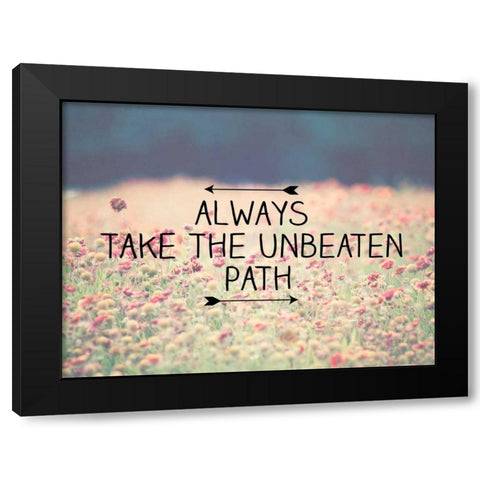 Always Take The Unbeaten Black Modern Wood Framed Art Print with Double Matting by Davis Ashley