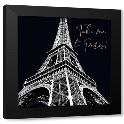 Take Me To Paris Black Modern Wood Framed Art Print by Brown, Denise