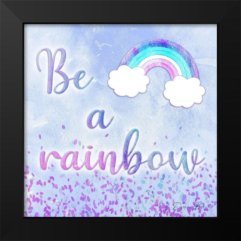 Be a Rainbow Black Modern Wood Framed Art Print by Brown, Denise